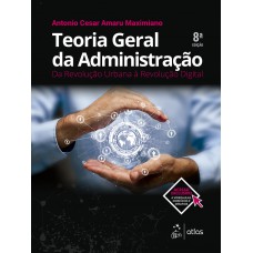 Teoria Geral da Administração - Da Revolução Urbana à Revolução Digital Teoria Geral da Administração - Da Revolução Urbana à Revolução Digital
