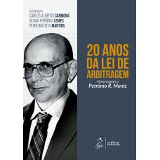 20 Anos da Lei de Arbitragem - Homenagem a Petrônio R. Muniz - 1ª Edição 2017