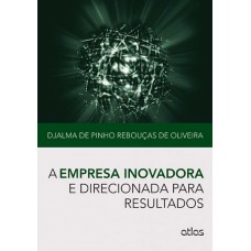 A Empresa Inovadora E Direcionada Para Resultados A Empresa Inovadora E Direcionada Para Resultados