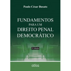 Fundamentos Para Um Direito Penal Democrático Fundamentos Para Um Direito Penal Democrático