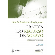 Prática do Recurso de Agravo - Doutrina, Modelos, Jurisprudência Prática do Recurso de Agravo - Doutrina, Modelos, Jurisprudência