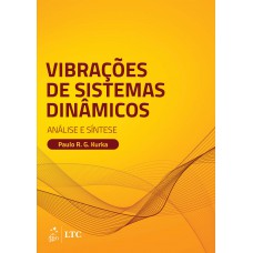 Vibrações de Sistemas Dinâmicos - Análise e Síntese Vibrações de Sistemas Dinâmicos - Análise e Síntese
