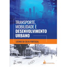 Transporte, Mobilidade e Desenvolvimento Urbano Transporte, Mobilidade e Desenvolvimento Urbano
