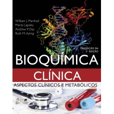 Bioquímica Clínica - Aspectos Clínicos e Metabólicos