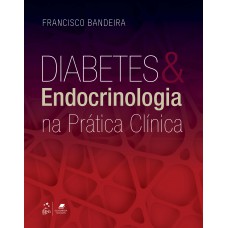 Diabetes e Endocrinologia na Prática Clínica Diabetes e Endocrinologia na Prática Clínica