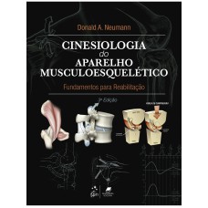 Cinesiologia do Aparelho Musculoesquelético - Fundamentos para Reabilitação Cinesiologia do Aparelho Musculoesquelético - Fundamentos para Reabilitação