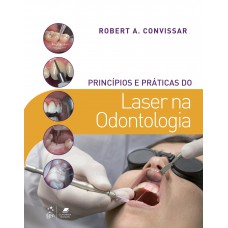 Princípios e Práticas do Laser na Odontologia Princípios e Práticas do Laser na Odontologia