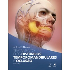 Tratamento dos Distúrbios Temporomandibulares e Oclusão Tratamento dos Distúrbios Temporomandibulares e Oclusão