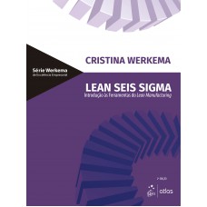 Lean Seis Sigma - Introdução às Ferramentas do Lean Manufacturing Lean Seis Sigma - Introdução às Ferramentas do Lean Manufacturing
