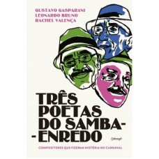 Três poetas do samba-enredo Três poetas do samba-enredo