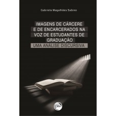 Imagens de cárcere e de encarcerados na voz de estudantes de graduação