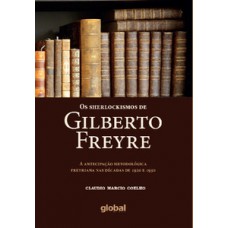 Os sherlockismos de Gilberto Freyre