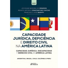 CAPACIDADE JURÍDICA, DEFICIÊNCIA E DIREITO CIVIL NA AMÉRICA LATINA - 1ª ED - 2021
