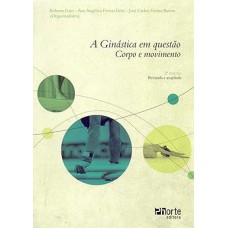 A Ginástica em Questão. Corpo e Movimento