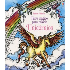 Unicórnios: livro mágico para colorir Unicórnios: livro mágico para colorir