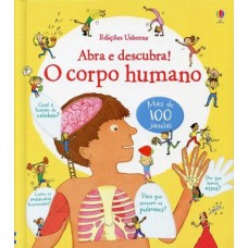 O Corpo Humano: Abra E Descubra!