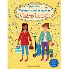 Viagens Incríveis: Vestindo Minhas Amigas