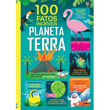 Planeta Terra: 100 Fatos Incriveis