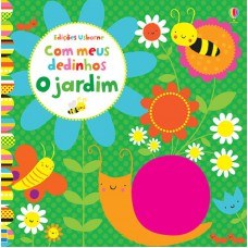O jardim : Com meus dedinhos