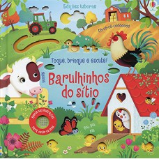 Barulhinhos Do Sítio: Toque, Brinque E Escute!