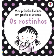 Os rostinhos : Meu primeiro livrinho em preto e branco
