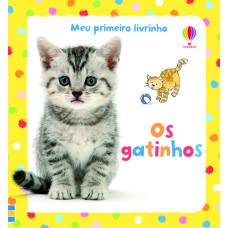 Os gatinhos : Meu primeiro livrinho