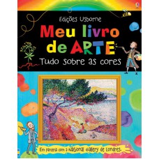 Meu livro de arte : Tudo sobre as cores