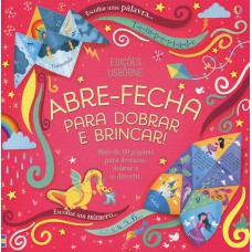 Abre E Fecha: Para Dobrar E Brincar