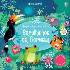 Barulhinhos Da Floresta: Toque, Brinque E Escute!