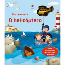 O helicóptero : Corre-corre O helicóptero : Corre-corre