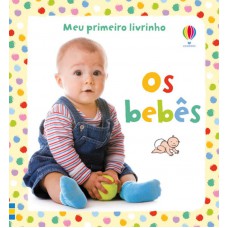 Os bebês : Meu primeiro livrinho