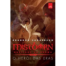 Mistborn Primeira Era - O heróis das eras (vol. 3) Mistborn Primeira Era - O heróis das eras (vol. 3)