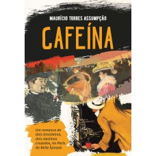 Cafeína - Um romance histórico Cafeína - Um romance histórico