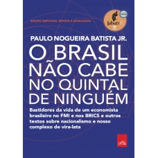 O Brasil não cabe no quintal de ninguém – Edição ampliada, revista e a atualizada O Brasil não cabe no quintal de ninguém – Edição ampliada, revista e a atualizada