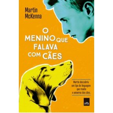 O menino que falava com cães O menino que falava com cães