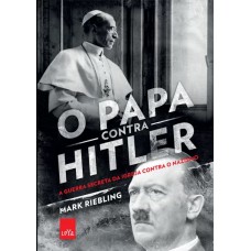 O papa contra Hilter O papa contra Hilter