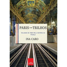Paris sobre trilhos Paris sobre trilhos