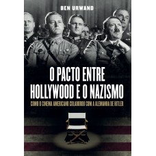 O pacto entre Hollywood e o nazismo