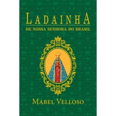 Ladainhas de Nossa Senhora de Santo Amaro da purificação e do Brasil