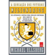 A educação dos futuros milionários A educação dos futuros milionários