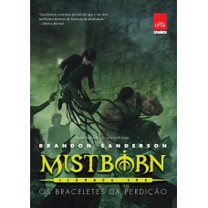 Mistborn Segunda Era: Os braceletes da perdição - Volume 3 Mistborn Segunda Era: Os braceletes da perdição - Volume 3