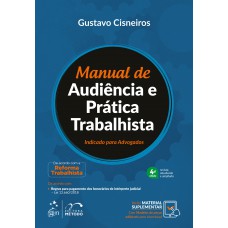 Manual de Audiência e Prática Trabalhista - Indicado para Advogados Manual de Audiência e Prática Trabalhista - Indicado para Advogados
