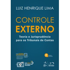 Controle Externo - Teoria e Jurisprudência para os Tribunais de Contas Controle Externo - Teoria e Jurisprudência para os Tribunais de Contas