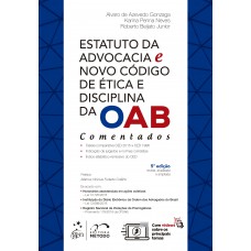 Estatuto da Advocacia e Novo Código de Ética e Disciplina da OAB - Comentados Estatuto da Advocacia e Novo Código de Ética e Disciplina da OAB - Comentados