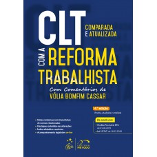 CLT Comparada e Atualizada com a Reforma Trabalhista - 4ª Edição 2019