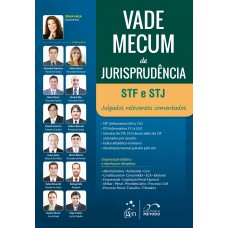Vade Mecum de Jurisprudência STF e STJ Julgados Relevantes Comentados Vade Mecum de Jurisprudência STF e STJ Julgados Relevantes Comentados