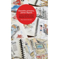 Desenhe primeiro, pense depois