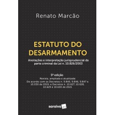 Estatuto do Desarmamento - 5ª Edição 2021 Estatuto do Desarmamento - 5ª Edição 2021