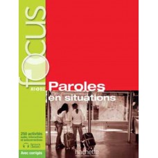 Focus - paroles en situation + cd audio + corriges + parcours digital (a1-b2) Focus - paroles en situation + cd audio + corriges + parcours digital (a1-b2)