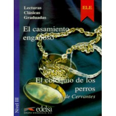 Lcg 3 - el casamiento enganoso y el coloquio de los perros - nivel b2 Lcg 3 - el casamiento enganoso y el coloquio de los perros - nivel b2